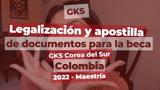 Legalización y apostilla de documentos para la beca GKS de Corea del SurColombia [upl. by Foulk]