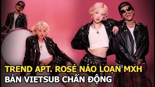 Trend APT Rosé náo loạn MXH bản Vietsub chấn động [upl. by Nnylrebma87]