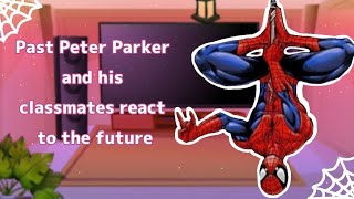 Past Peter Parker and his classmates react to the future  TW SPOILERS  read disc [upl. by Bobinette]