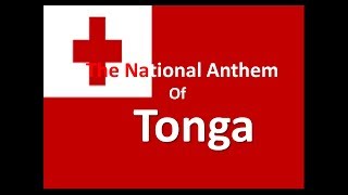 The National Anthem of Tonga with Lyrics [upl. by Herrah796]