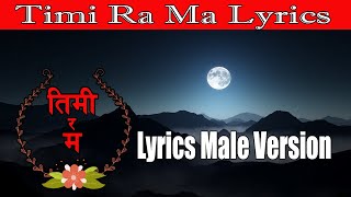 Timi ra ma male version lyrics video Dixita Karki nepali song [upl. by Humpage]