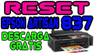 DESCARGA RESET EPSON ALMOHADILLAS EPSON ARTISAN 837  VERSION 2017  garantizado [upl. by Nyladnohr]