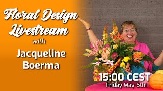 Floral Design Livestream 62 by Jacqueline Boerma [upl. by Yolane]