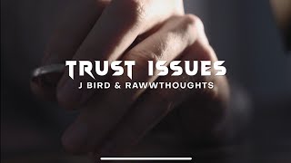 Trust Issues  J Bird amp RawwThoughts  Official Video [upl. by Rehpotsrik]