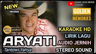 Karaoke ARYATI TANTOWI YAHYA KARAOKE LIRIK HD TANPA VOCAL BY IRANA JAYA MUSIK [upl. by Nosiaj]