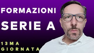 FORMAZIONI 13 GIORNATA SERIE A MA CHE SUCCEDE AL MILAN [upl. by Ardy]