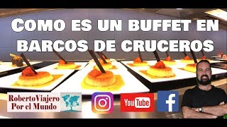 Como es un buffet en un barco de cruceros [upl. by Tnattirb]