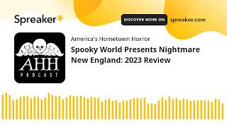 Spooky World Presents Nightmare New England 2023 Review [upl. by Assirrak789]