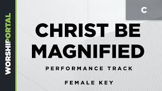 Christ Be Magnified  Cody Carnes  Female Key  C  Performance Track [upl. by Anaiviv846]