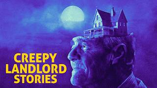 2 True Creepy Landlord Horror Stories [upl. by Bernardina]