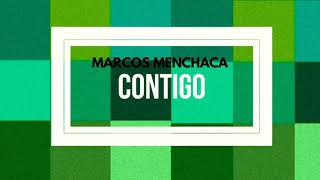 Contigo Letra  Marcos Menchaca [upl. by Adlare]