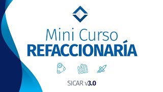 Mini Curso Para Refaccionarías   SICAR v30   SICARMX [upl. by Oralie]