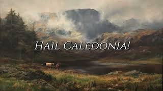 Hail Caledonia  Scottish Folk  Patriotic Anthem [upl. by Carole]