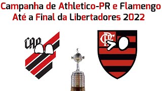 Campanha de AthleticoPr e Flamengo até a final da Libertadores 2022 [upl. by Page]