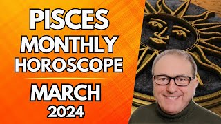 Pisces Horoscope March 2024  A Massive Month For Personal Plans Pisces [upl. by Brill]