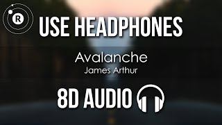 James Arthur  Avalanche 8D AUDIO [upl. by Yob31]