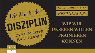 Die Macht der Disziplin Wie wir unseren Willen trainieren können Roy Baumeister John Tierney [upl. by Arraik]