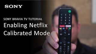 Sony  All You Need to Know About Netflix Calibrated Mode on Select Sony BRAVIA® TVs [upl. by Annairdua]