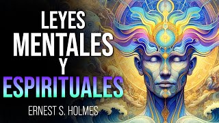 Mentalización Consciente  Leyes mentales y espirituales  Ernest Holmes [upl. by Socin]