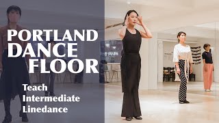 Portland Dance Floor • Teach • Intermediate Linedance • 수업일기 • 미스터신댄스 [upl. by Carbo]