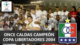 COPA LIBERTADORES 2004  ONCE CALDAS CAMPEÓN  HISTORIA DEL FUTBOL MUNDIAL [upl. by Mccahill]