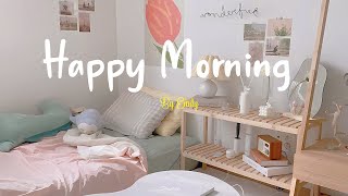 Playlist Happy Morning 🌻 Chill songs to boost up your mood  Morning songs [upl. by Leona]