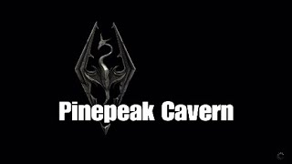 Skyrim Pinepeak Cavern [upl. by Anirbus]