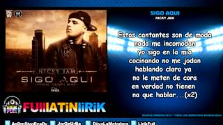 Nicky Jam  Sigo Aqui Letra [upl. by Aylmar344]