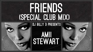 Amii Stewart  Friends Special Club Mix [upl. by Edecrem132]