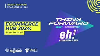 Think Forward 10 anni di visione e innovazione con Ecommerce HUB [upl. by Osmo]