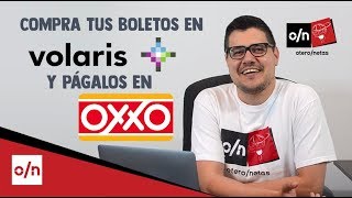 Como comprar tus boletos de VOLARIS pagando en OXXO [upl. by Saxon]