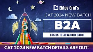 New batch for CAT 2024  B2A batch  Elites Grid [upl. by Hyacintha]