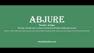 abjure How to pronounce abjure with Phonetic and Examples [upl. by Akiras21]