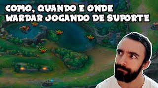 Como quando e onde wardar jogando de suporte no League of Legends [upl. by Donatelli]