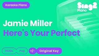 Jamie Miller  Heres Your Perfect Karaoke Piano [upl. by Ennairod]