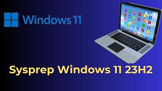 How to Sysprep a Customized Windows 11 23H2 Laptop [upl. by Cargian]