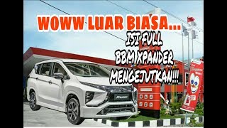 Mitsubishi Xpander Indonesia  setelah isi Bensin Full MENGEJUTKAN  TOTAL ISI TANGKI BENSINnya [upl. by Netsruk]