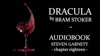 Dracula by Bram Stoker 18 FULL AUDIOBOOK  Classic Literature in British English  Gothic Horror [upl. by Eltsryk900]