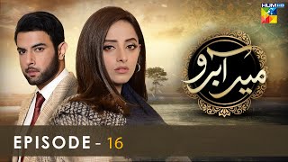 Meer Abru  Episode 16  Sanam Chaudhry  Noor Hassan Rizvi  HUM TV Drama [upl. by Nnovahs]