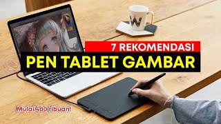 7 REKOMENDASI PEN TABLET GAMBAR MURAH TERBAIK UNTUK ILUSTRATOR PEMULA SAMPAI PRO [upl. by Namsaj]