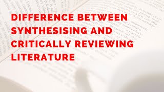 What is the difference between Synthesising and Critically Reviewing Literature  Research Beast [upl. by Catharine736]