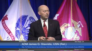 WEST 2016 Day One Morning Keynote ADM James G Stavridis USN Ret [upl. by Ainesell]