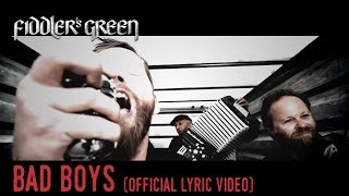 FIDDLERS GREEN  BAD BOYS Official Lyric Video [upl. by Isaiah]