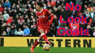 Roberto Firmino • No Look Goals [upl. by Ynnavoj390]