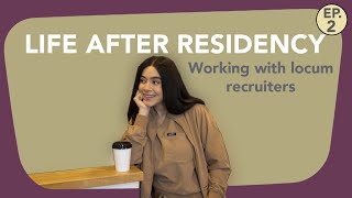 Life after residency EP 2 Working with locum recruiters [upl. by Ally]