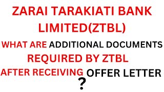 WHAT ARE ADDITIONAL DOCUMENTS REQUIRED BY ZTBL ALONG WITH RECEIVING OFFER LETTERztbl og 3 [upl. by Padriac]