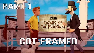 TINTIN CIGARS OF THE PHARAOH  GOT FRAMED  PART 1 [upl. by Mouldon202]