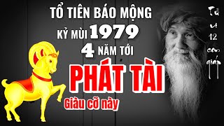 TỔ TIÊN BÁO MỘNG tử vi kỷ mùi 1979 từ tuổi 46 đến 49 PHÁT TÀI RỒI giàu cỡ này Ở NĂM 2024 2025 2026 [upl. by Gemma390]