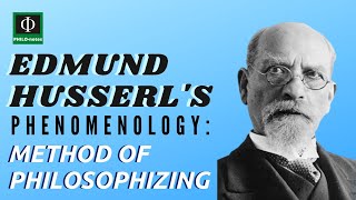 Husserls Phenomenology Method of Philosophizing [upl. by Onairpic]