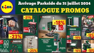 catalogue LIDL parkside du 31 juillet 2024 ✅ Arrivage bricolage Parkside 🔥 Promos deals Silvercrest [upl. by Rramal597]